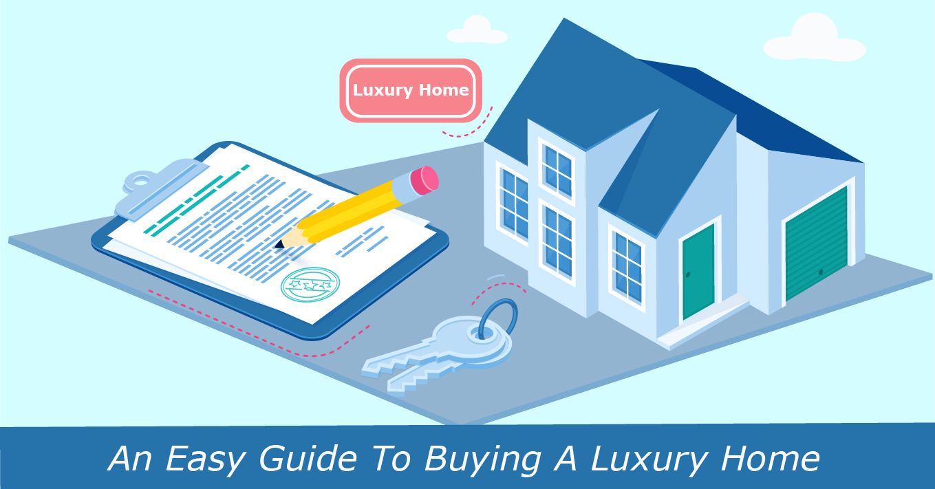 An Easy Guide To Buying A Luxury Home