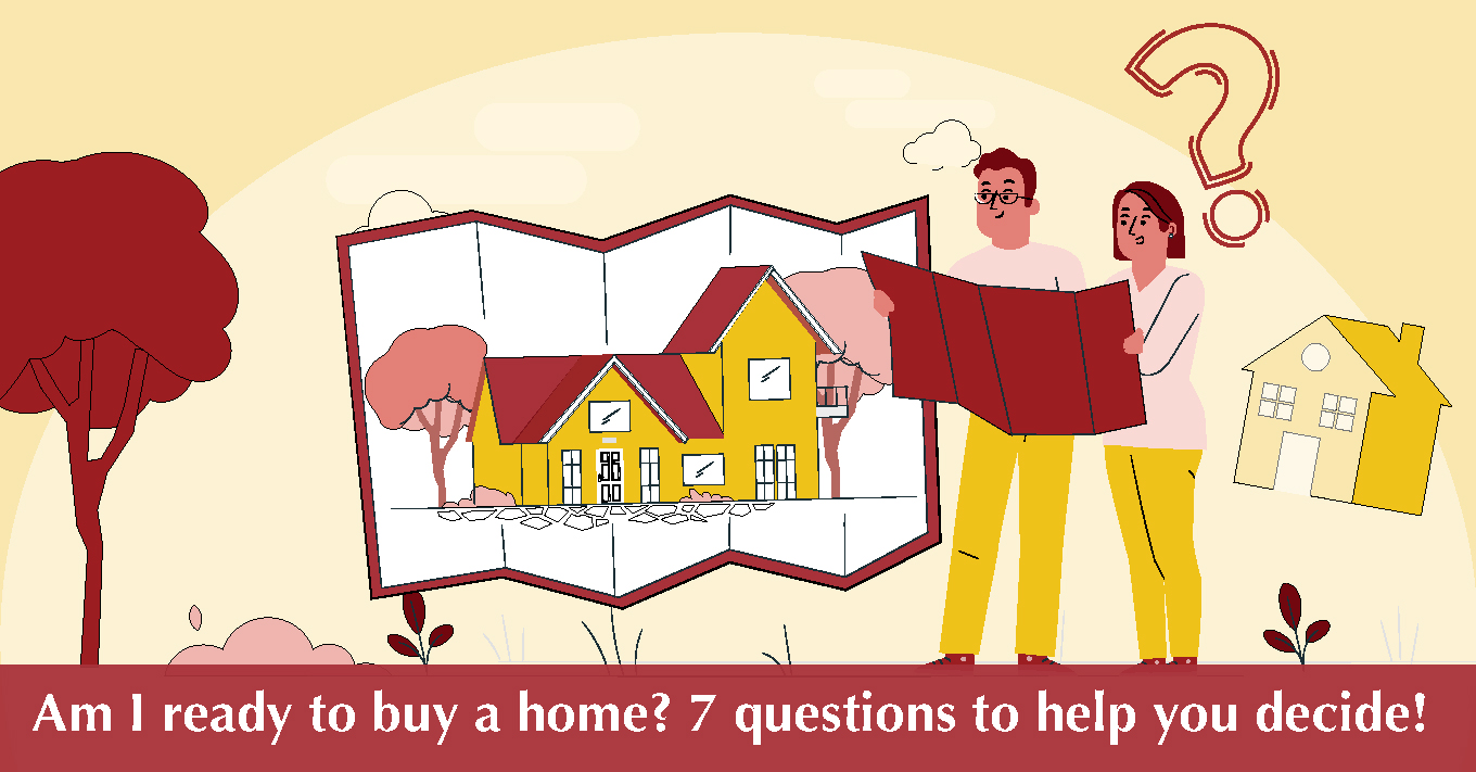 Am I ready to buy a home? 7 questions to help you decide!