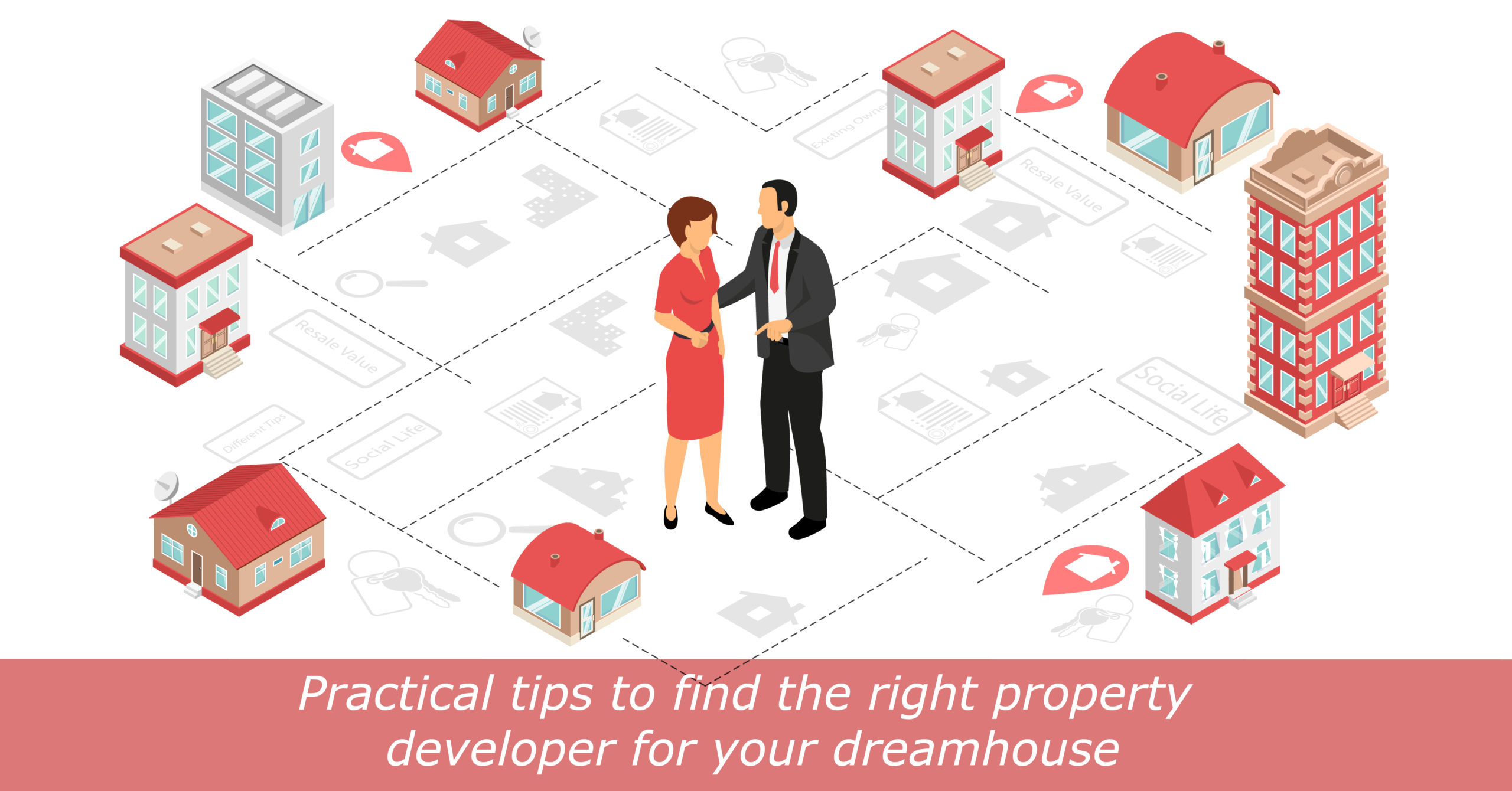 Practical tips to find the right property developer for your dreamhouse