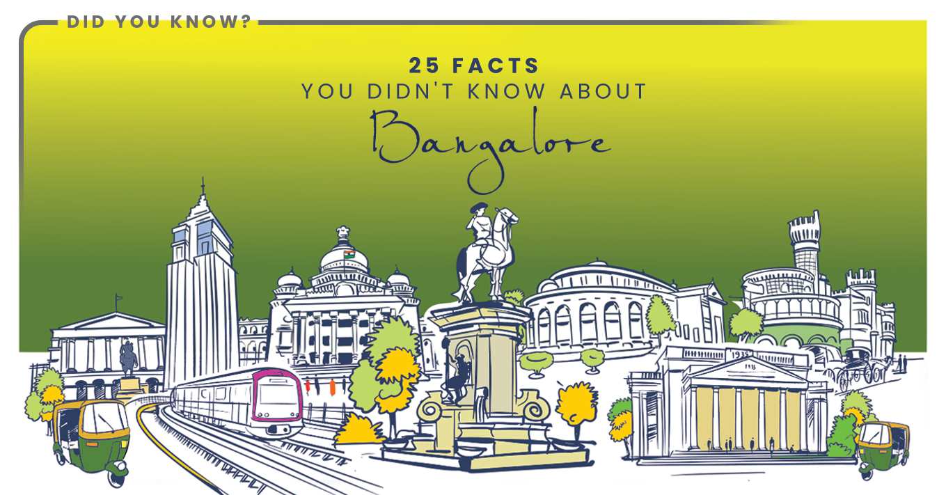 25 FACTS YOU DIDN’T KNOW ABOUT BANGALORE