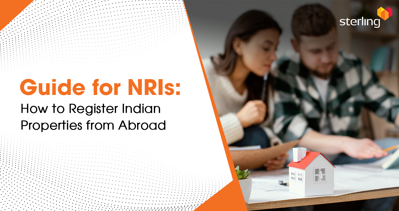 Guide for NRIs: How to Register Indian Properties from Abroad