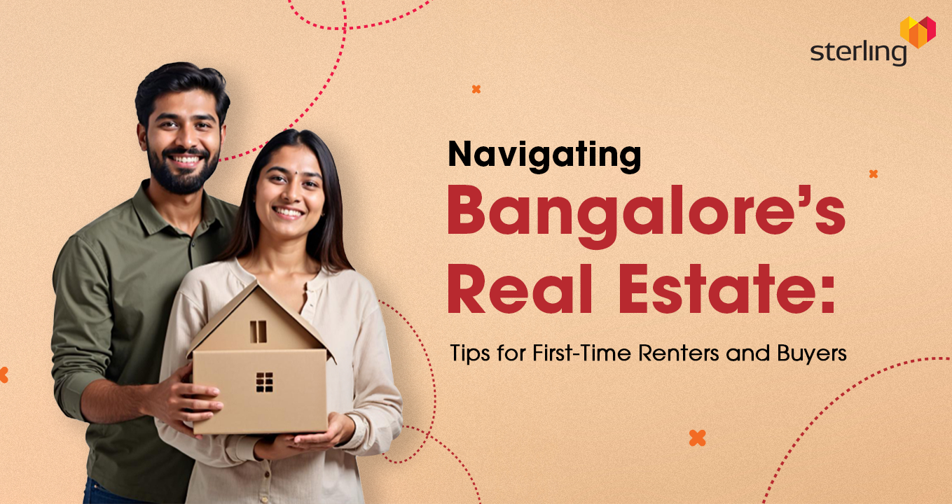 Navigating Bangalore’s Real Estate: Tips for First-Time Renters and Buyers