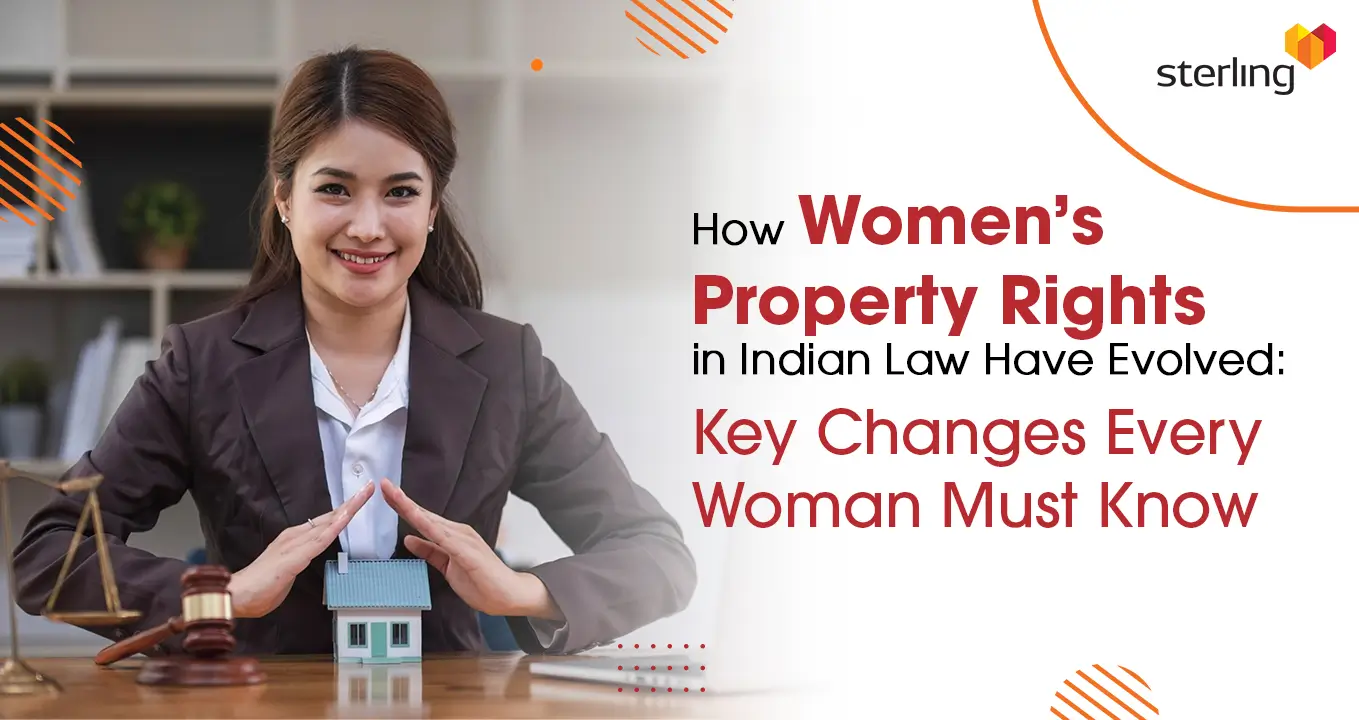 How Women’s Property Rights in Indian Law Have Evolved: Key Changes Every Woman Must Know